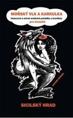 kniha Mořský vlk a Karkulka humorné a mírně erotické pohádky a komiksy pro dospělé., Balt-East 2013
