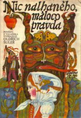 kniha Nic nalhaného, máloco pravda pověsti z Valašska : pro čtenáře od 8 let, Albatros 1990