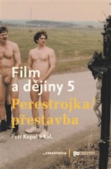 kniha Film a dějiny V. Perestrojka/Přestavba, Ústav pro studium totalitních režimů 2017