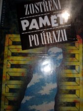 kniha Zostření paměti po úrazu (hypermnesia posttraumatica), Mladá fronta 1993