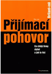 kniha Přijímací pohovor co chtějí firmy slyšet a jak to říct, Grada 2007