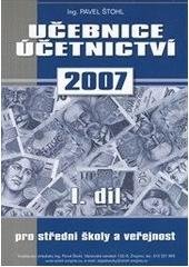 kniha Učebnice účetnictví 2007 pro střední školy a pro veřejnost, Pavel Štohl 2007