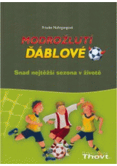 kniha Modrožlutí ďáblové. Snad nejtěžší sezona v životě, Thovt 2006