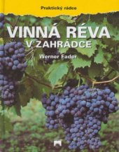 kniha Vinná réva v zahrádce odrůdy, pěstování, zpracování, Príroda 2002