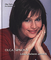 kniha Olga Šípková Láska jménem aerobik, TV Products 2008