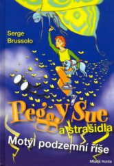 kniha Peggy Sue a strašidla. Motýl z podzemní říše, Mladá fronta 2006