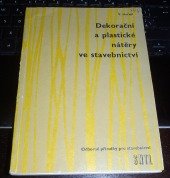 kniha Dekorační a plastické nátěry ve stavebnictví, SNTL 1965