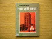 kniha Pod věží smrti, Úřad dokumentace a vyšetřování zločinů komunismu PČR 2000