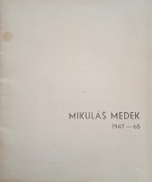 kniha Mikuláš Medek Výběr obrazů z let 1947-1965 : Katalog výstavy, Praha, duben 1965, Svaz českých výtvarných umělců 1965