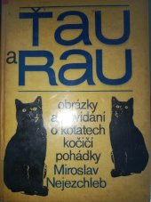 kniha Ťau a Rau Obrázky a povídání o koťatech, kočičí pohádky, Blok 1972