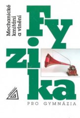 kniha Fyzika pro gymnázia Mechanické kmitání a vlnění, Prometheus 2009