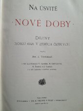 kniha Na úsvitě nové doby. Část 2, - Usilování o zákonodárství domácí, Jos. R. Vilímek 1898