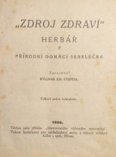 kniha Zdroj zdraví herbář, přírodní sebeléčba, pěstění těla a pleti, Em. F. Šteffek 1936