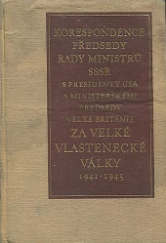 kniha Korespondence předsedy rady ministrů SSSR s presidenty USA a ministerskými předsedy Velké Británie za Velké vlastenecké války 1941-1945, SNPL 1958
