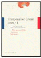 kniha Francouzské drama dnes I, - Mezi psem a vlkem, Inventury, Nad ránem-- - antologie překladů současné francouzské dramatiky., Větrné mlýny 2005