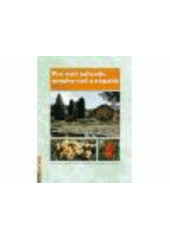kniha Pro vaši zahradu mnoho rad a nápadů [zeleninová, ovocná, okrasná zahrádka, od založení po sklizeň], Rubico 2011