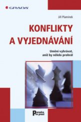 kniha Konflikty a vyjednávání umění vyhrávat, aniž by někdo prohrál, Grada 2009