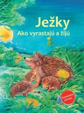 kniha Ježky Ako vyrastajú a žijú, Bookmedia 2019