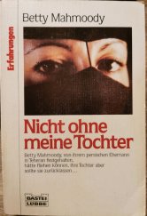 kniha Nicht ohne meine Tochter, Gustav Lübbe Verlag GmbH 1990