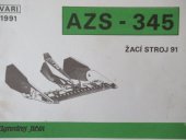 kniha AZS-345 Žací stroj 91, Agrostroj Jičín 1991