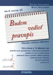 kniha Budem vedieť pravopis pre 6. ročník ZŠ Zbierka cvičení a diktátov, Didaktis 2010