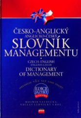 kniha Česko-anglický, anglicko-český slovník managementu = Czech-English, English-Czech dictionary of management, CPress 2006
