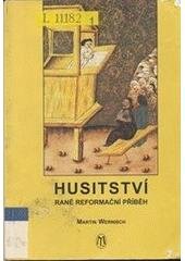 kniha Husitství raně reformační příběh, L. Marek  2003