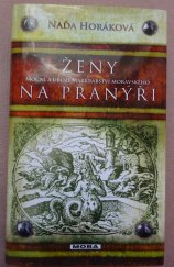 kniha Ženy na pranýři Mocní a ubozí Markrabství moravského, MOBA 2013