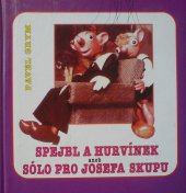 kniha Spejbl a Hurvínek, aneb, Sólo pro Josefa Skupu symfonie jednoho života, Impreso Plus 1995