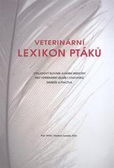 kniha Veterinární lexikon ptáků výkladový slovník aviární medicíny pro veterinární lékaře i chovatele drůbeže a ptactva, Noviko 2010