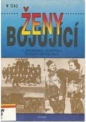 kniha Ženy bojující v zahraničních jednotkách za druhé světové války, Naše vojsko 1992