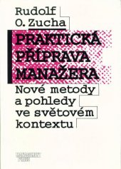 kniha Praktická příprava manažera nové metody a pohledy ve světovém kontextu, Management Press 1993