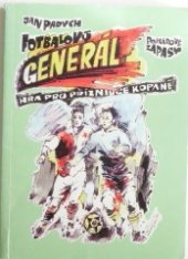 kniha Fotbalový generál pohárové zápasy : hra pro příznivce kopané, Optys 1995