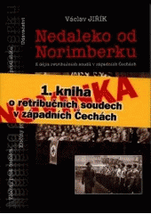 kniha Nedaleko od Norimberku z dějin Mimořádného lidového soudu v Chebu v letech 1946-1948, Svět křídel 2000