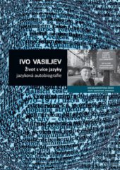 kniha Život s více jazyky jazyková autobiografie, Nakladatelství Lidové noviny 2011