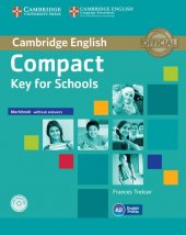 kniha Cambridge English Compact Key for Schools Workbook without answers, Cambridge University Press 2014