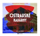kniha Ostravské kavárny Dějiny rozpustilého kavárenství v Ostravě, CPress 2026