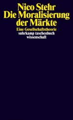kniha Die Moralisierung der Märkte Eine Gesellschaftstheorie, Suhrkamp 2012