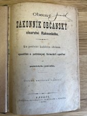 kniha Obecný zákonník občanský císařství Rakouského ku potřebě každého občana vysvětlen a potřebnými formuláři opatřen od praktického právníka, Mikuláš & Knapp 1874