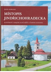 kniha Místopis Jindřichohradecka seznámení s krajem zlaté růže a Českou Kanadou, Veduta - Bohumír Němec 2012