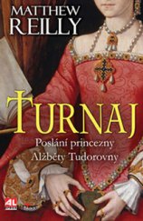 kniha Turnaj poslání princezny Alžběty Tudorovny, Alpress 2016