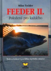 kniha Feeder II. - položená pro každého krok za krokem k pravidlům úspěšného rybaření, Víkend  2003