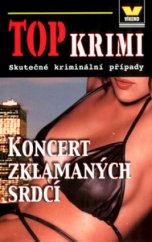 kniha Koncert zklamaných srdcí skutečné kriminální případy, Víkend  2005