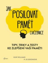 kniha Jak posilovat paměť Tipy, triky a testy ke zlepšení vaší paměti, Esence 2019