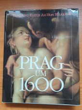 kniha Prag um 1600. 2. Band  Kunst und Kultur am Hofe Kaiser Rudolfs II., Kunsthistorisches Museum Wien, Luca Verlag Freren  1988