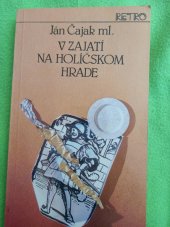 kniha V zajatí na Holíčskom hrade zv. 1, Slovenský spisovateľ 1985