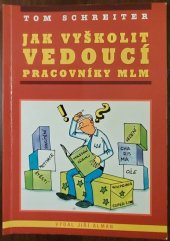kniha Jak vyškolit vedoucí pracovníky MLM, Jiří Alman 1997