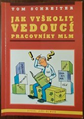 kniha Jak vyškolit vedoucí pracovníky MLM, Jiří Alman 1997