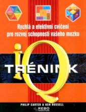 kniha IQ trénink rychlá a efektivní cvičení pro rozvoj schopností vašeho mozku, Rebo 2002