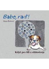 kniha Když pes šílí z ohňostroje, H. Žertová 2011